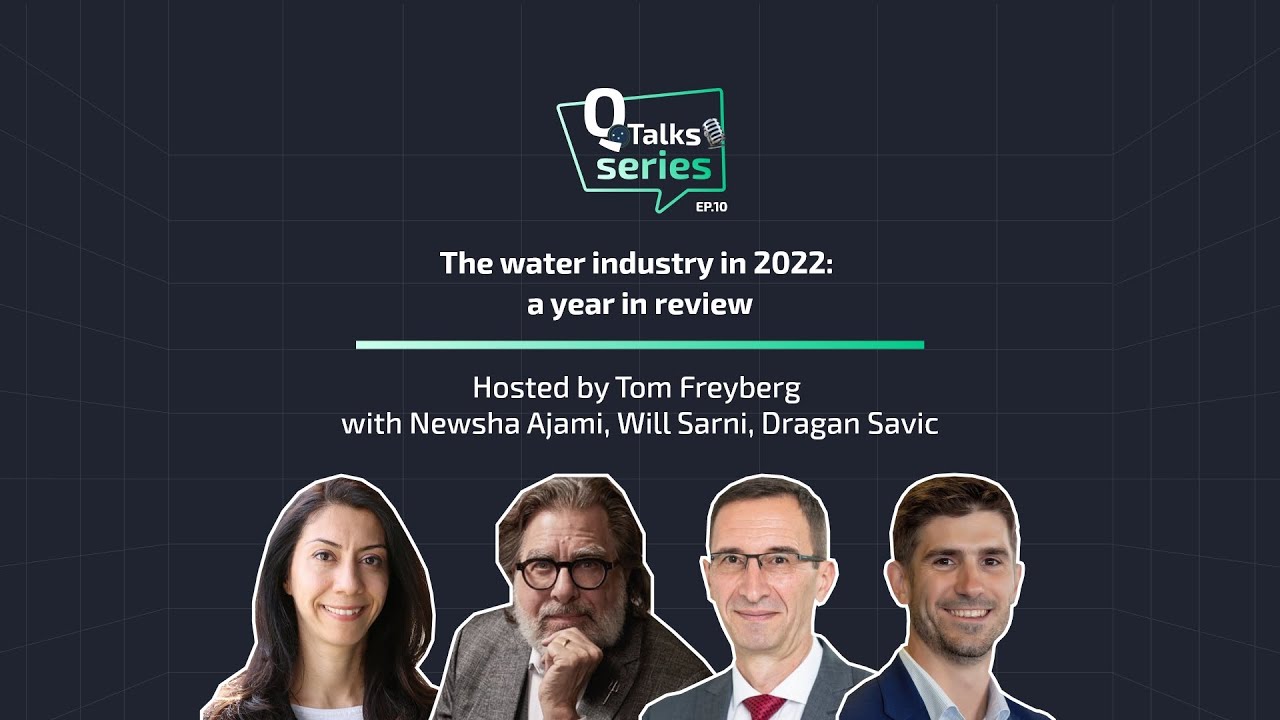 QTalks Episode 10 &mdash; The water industry in 2022: a year in review