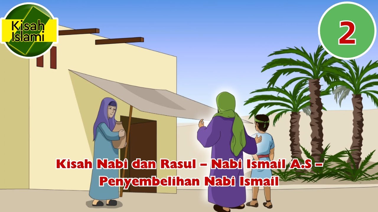 Kisah Nabi dan Rasul &ndash; Nabi Ismail A.S &ndash; Penyembelihan Nabi Ismail