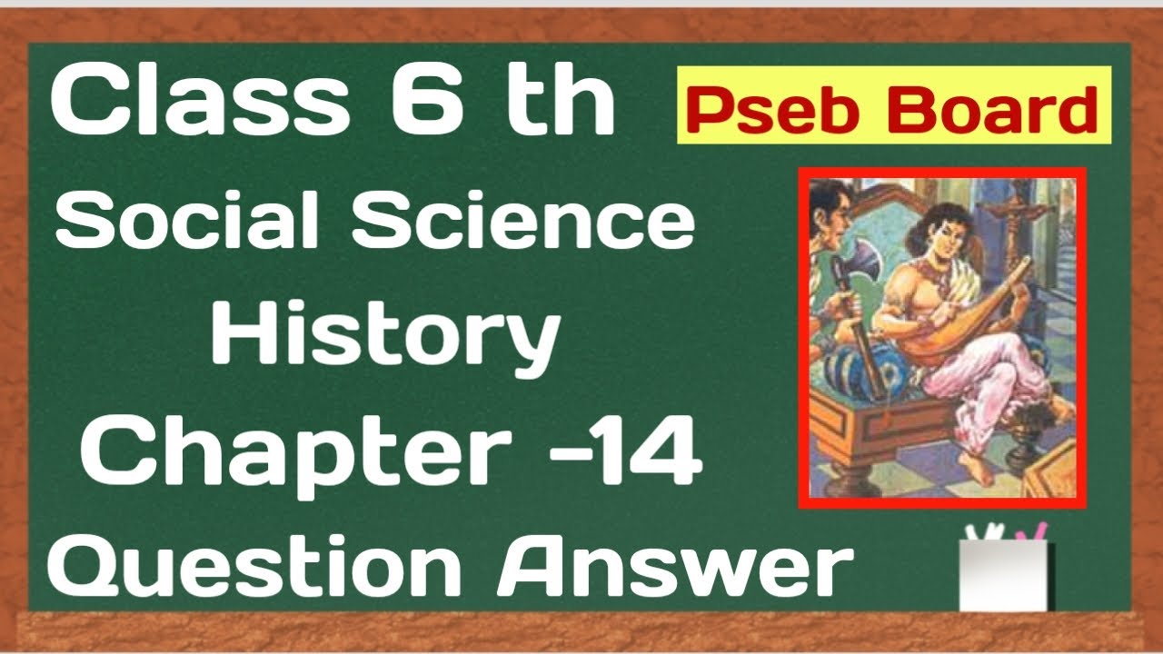 Pseb Class 6 Social Science Chapter -14 Question answer History