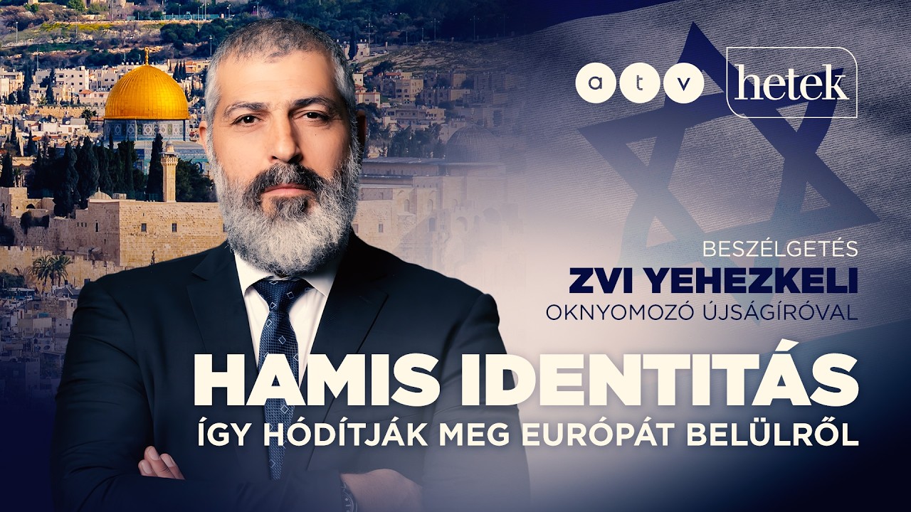🔴 „Hamis identitás: Így hódítják meg Európát belülről!” – Zvi Yehezkeli izraeli oknyomozó újságíró
