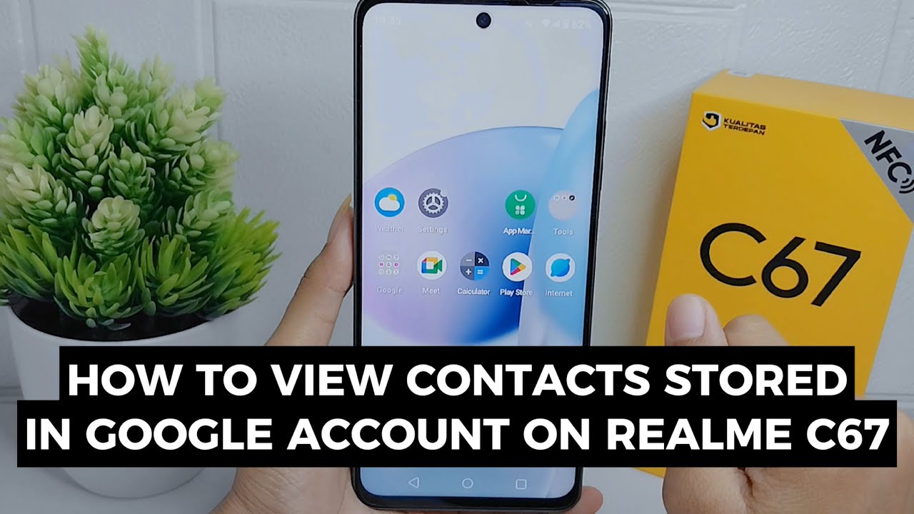 How To View Contacts Stored In Google Account On Realme C67