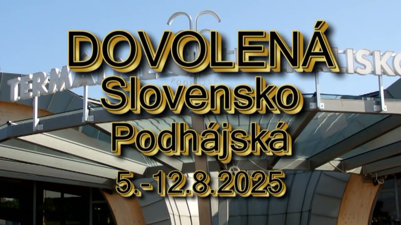 Dovolená Podhájská 5.-12.8.2025 část 1