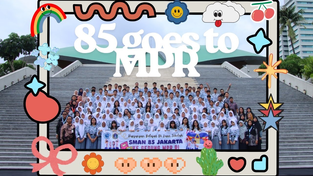 SMAN 85 JKT GOES TO MPR ⁉️