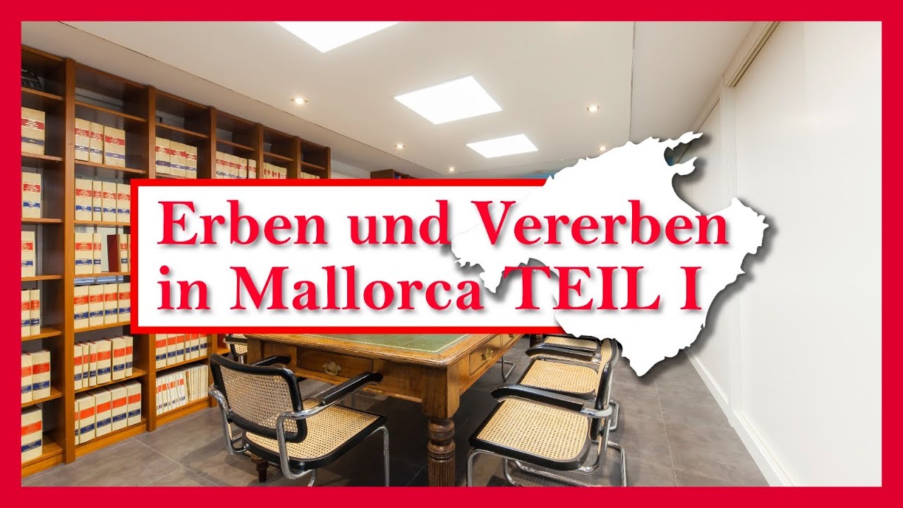 Erben und Vererben in Mallorca TEIL I