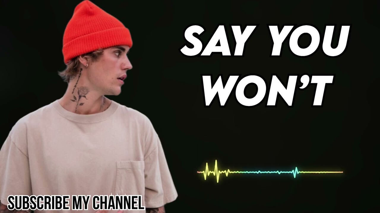 Justin bieber - Say You Won’t 
