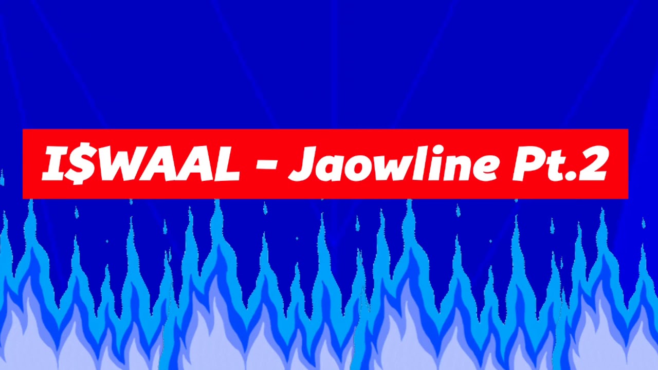 ISWAAL - Jaowline Pt.2