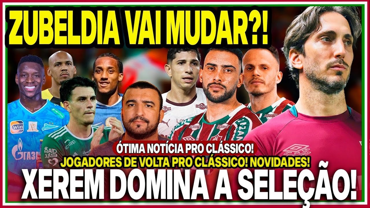 🚨MUDANÇAS DE ÚLTIMA HORA PARA O CLÁSSICO! XERÉM EM PESO NA SELEÇÃO!🙏🏻ZUBELDIA GANHA OPÇÕES! FREYTES?
