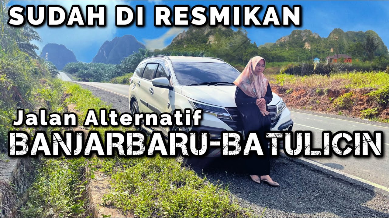 Sudah di Resmikan Jalan Alternatif Banjarbaru Batulicin