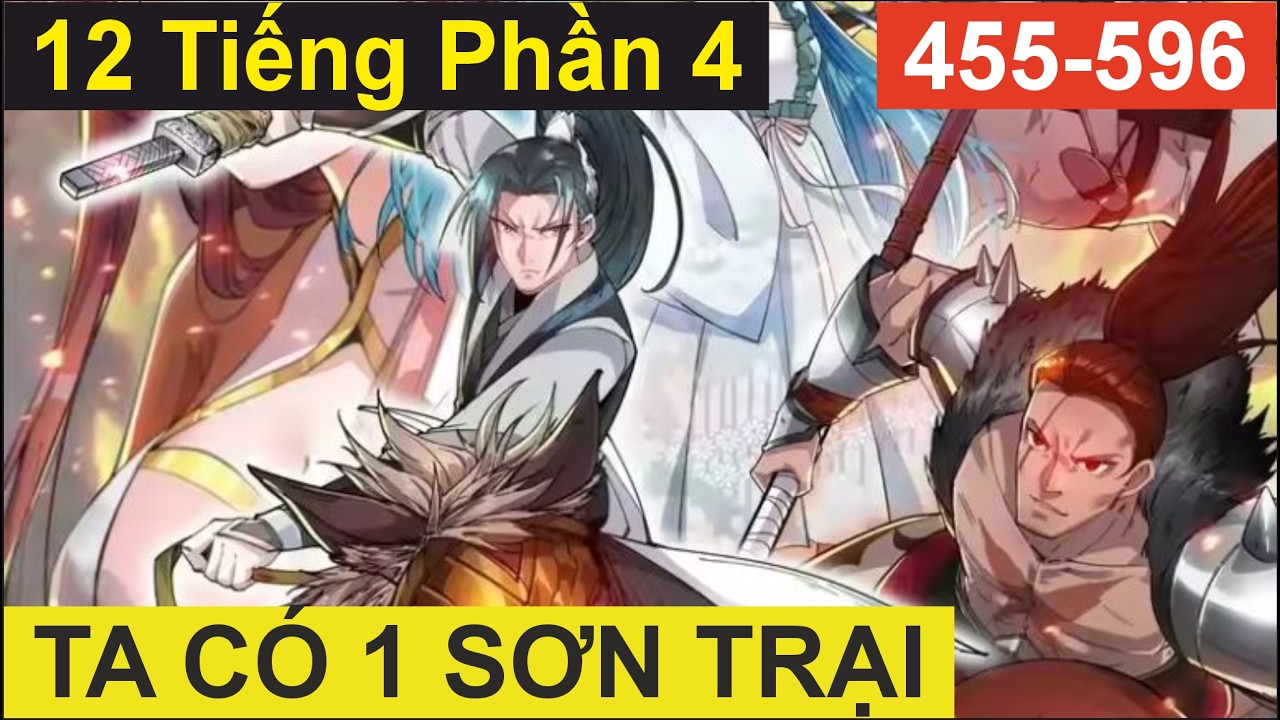 Ta Có 1 Sơn Trại - Phần 4 (12 Tiếng) | Ta Có Một Sơn Trại | Tàng Kinh Các