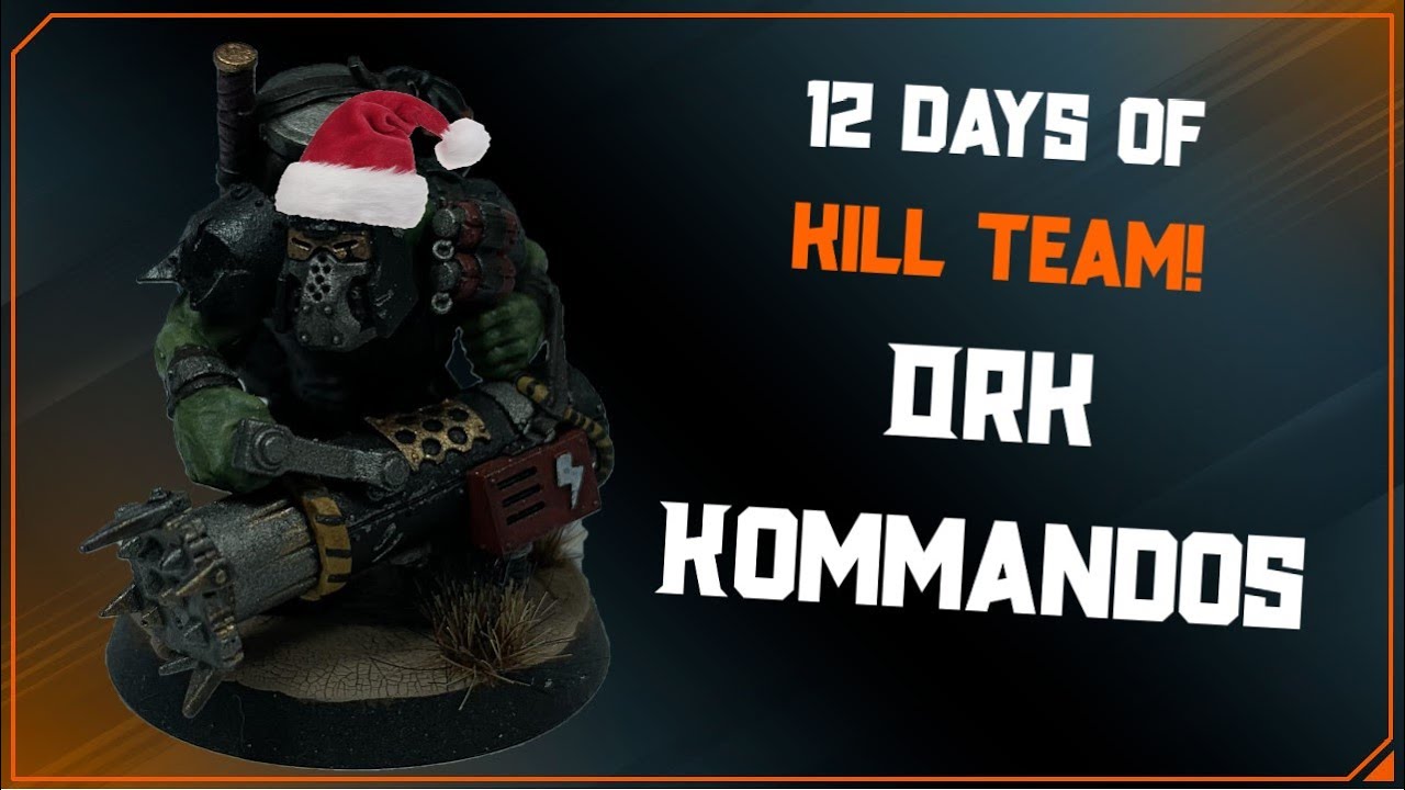 Ork Kommandos! 12 Days of Kill Team!
