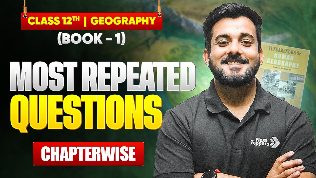 Most IMPORTANT Questions of Class 12 Fundamentals of Human Geography - Book 1 | 12th Board Exam Prep