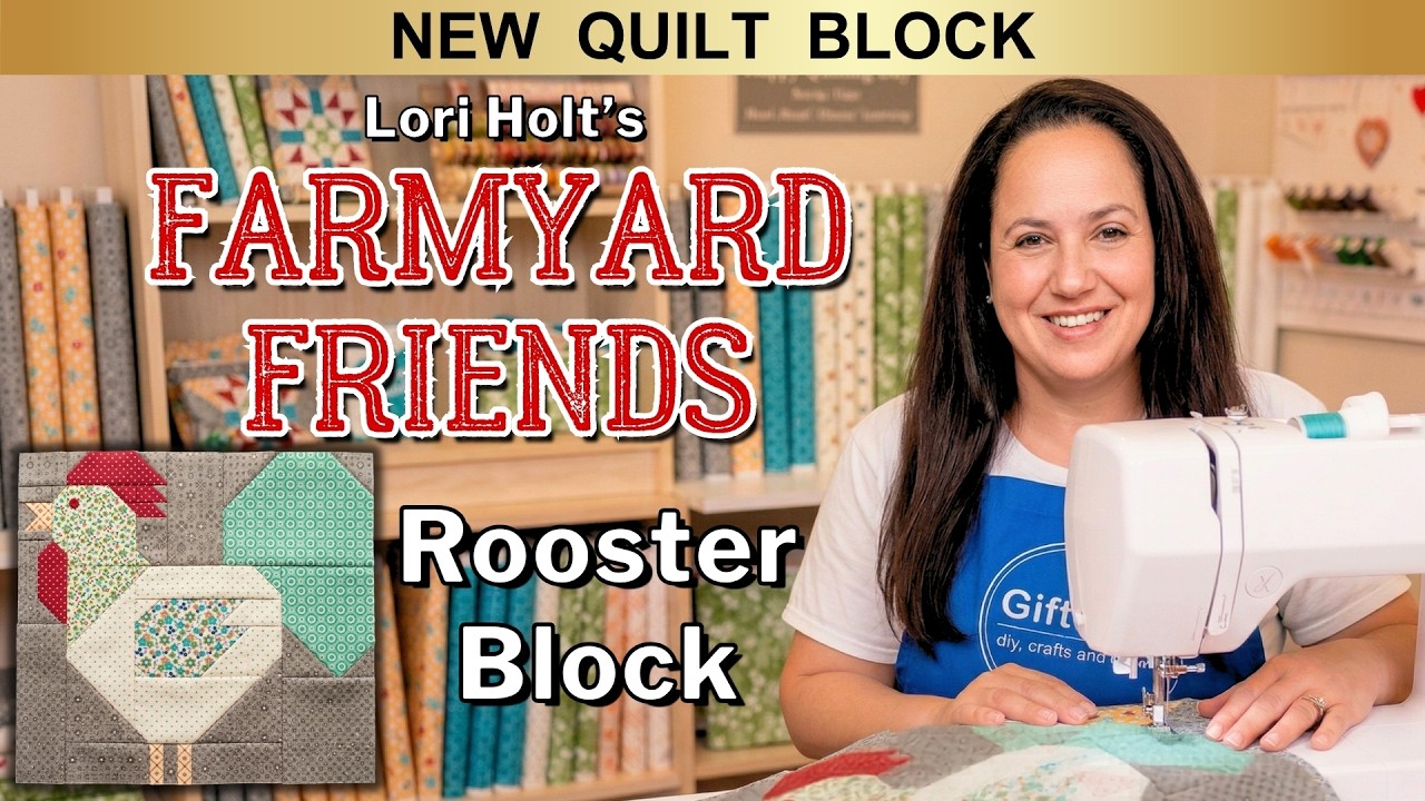 Stitching Farmyard Friends Quilt by Lori Holt | Rooster Block Sewing Quilting Sew Along