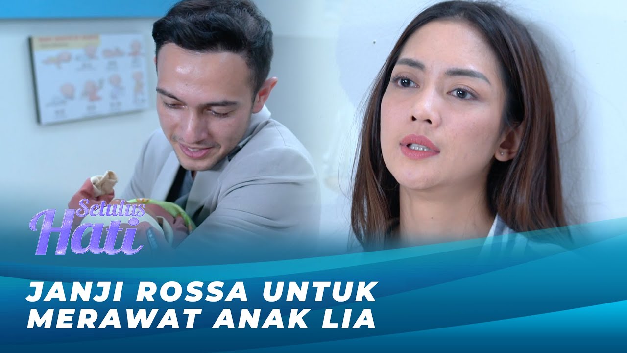 ROSSA IKHLAS UNTUK MERAWAT ANAK KANDUNG LIA | SETULUS HATI EPS 147