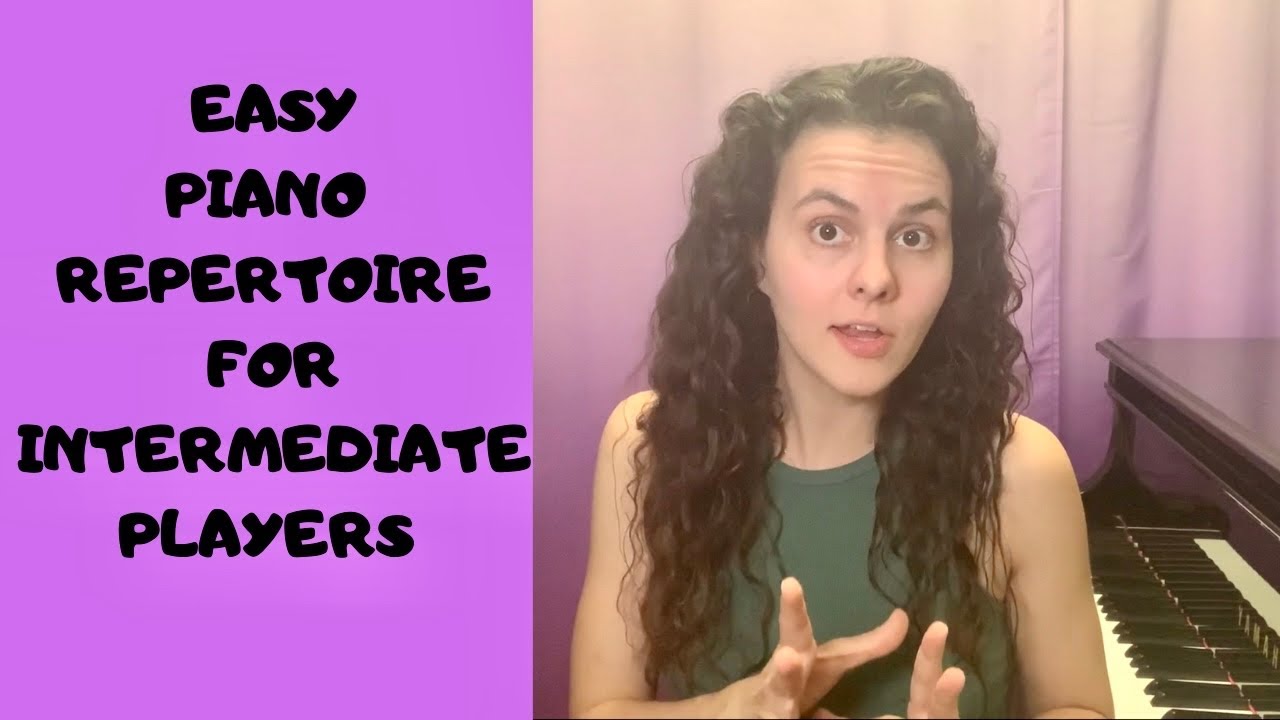 THE BEST PIANO REPERTOIRE FOR INTERMEDIATE PIANO PLAYERS // Easy And Famous Works That Sound Great!