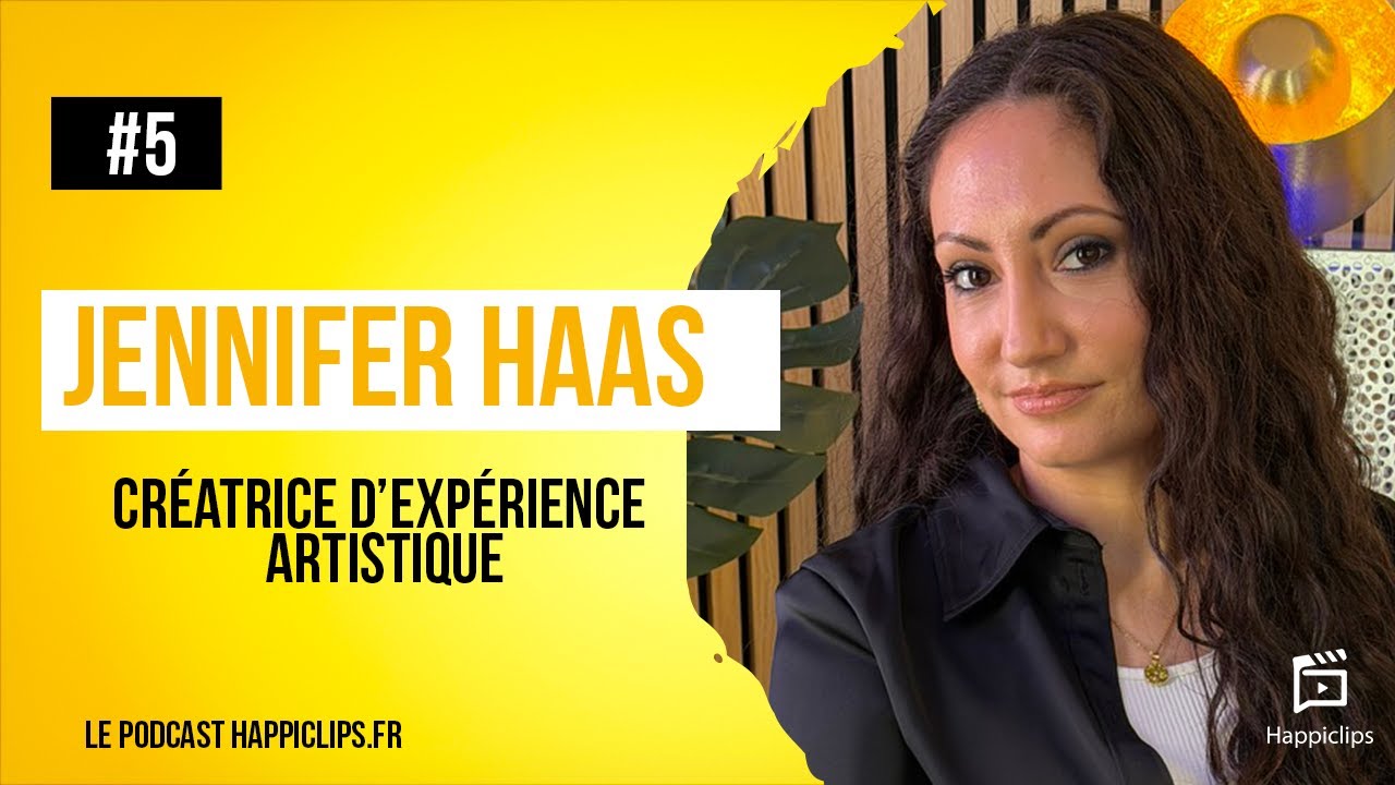 Jennifer Haas – L’art de créer des expériences événementielles immersives - EP5 - happiclips