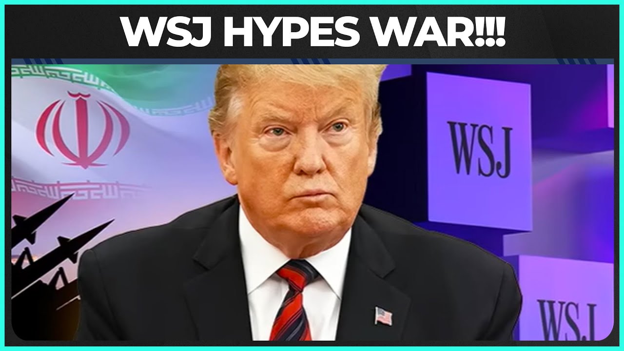 Wall Street Journal EGGS ON WAR With Iran