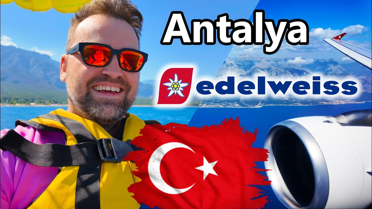 Pilot Blog | Trip Report: Flight Zurich - Antalya | Vacation | Edelweiss Air Review