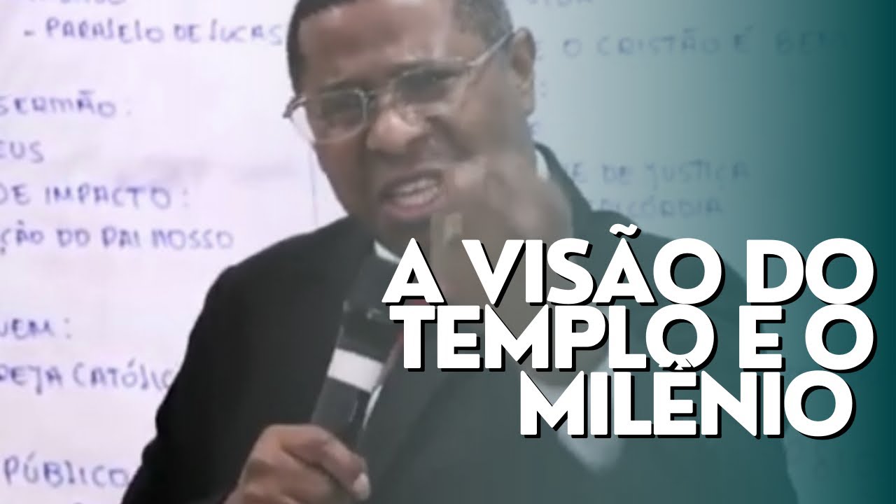 A VISÃO DO TEMPLO E O MILÊNIO- PR. OSIEL GOMES