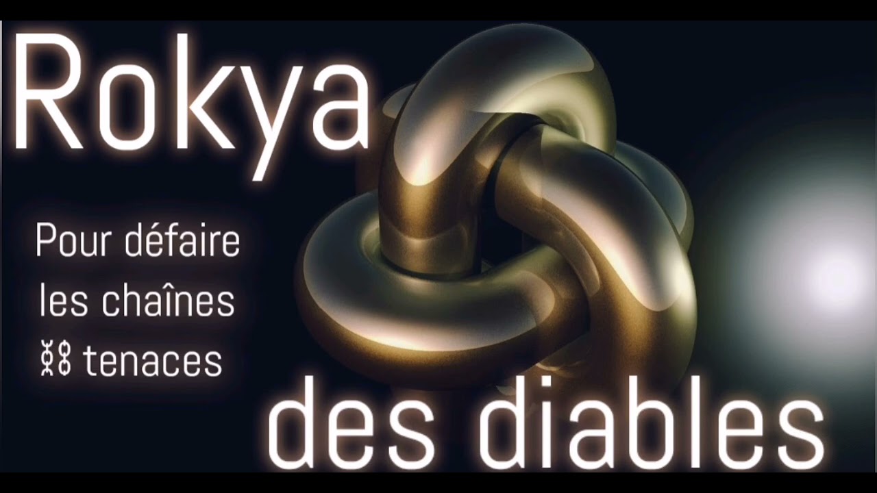 Rokya pour casser les chaînes ⛓ tenaces des diables bi idniLLAH