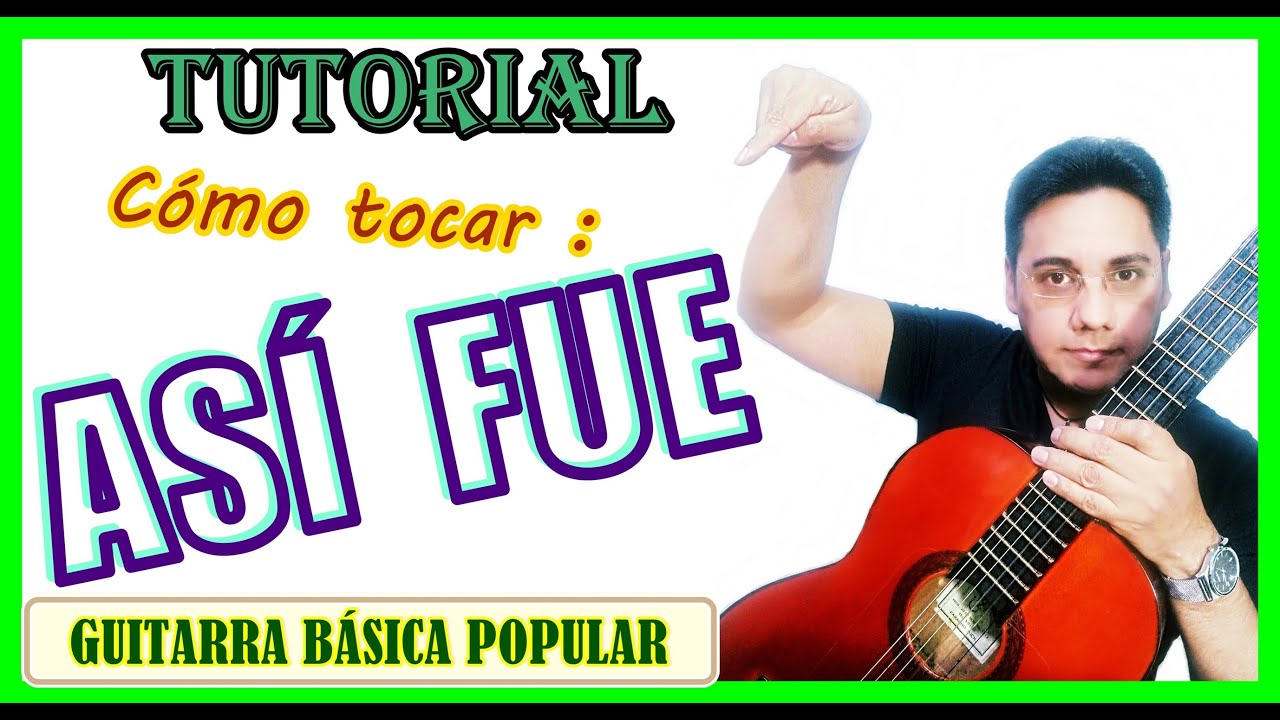 Cómo tocar ASÍ FUE con un requinto sencillo -Acordes en guitarra de Así fue -Tutorial - Juan Gabriel