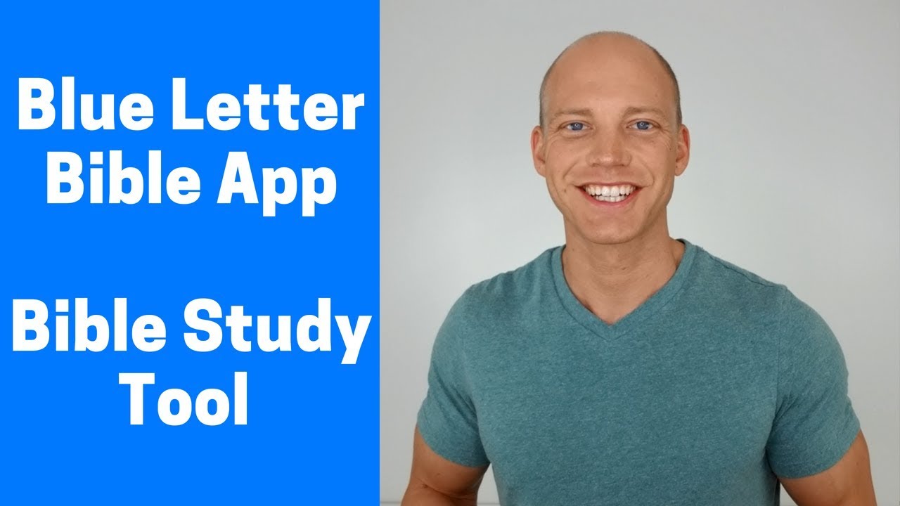 Blue Letter Bible App | Bible Study Tool With Unique Features!