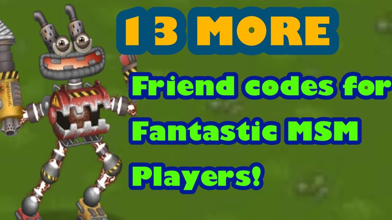 Fantastic Friend Codes for Fantastic MSM Players! - My Singing Monsters - Friend Codes