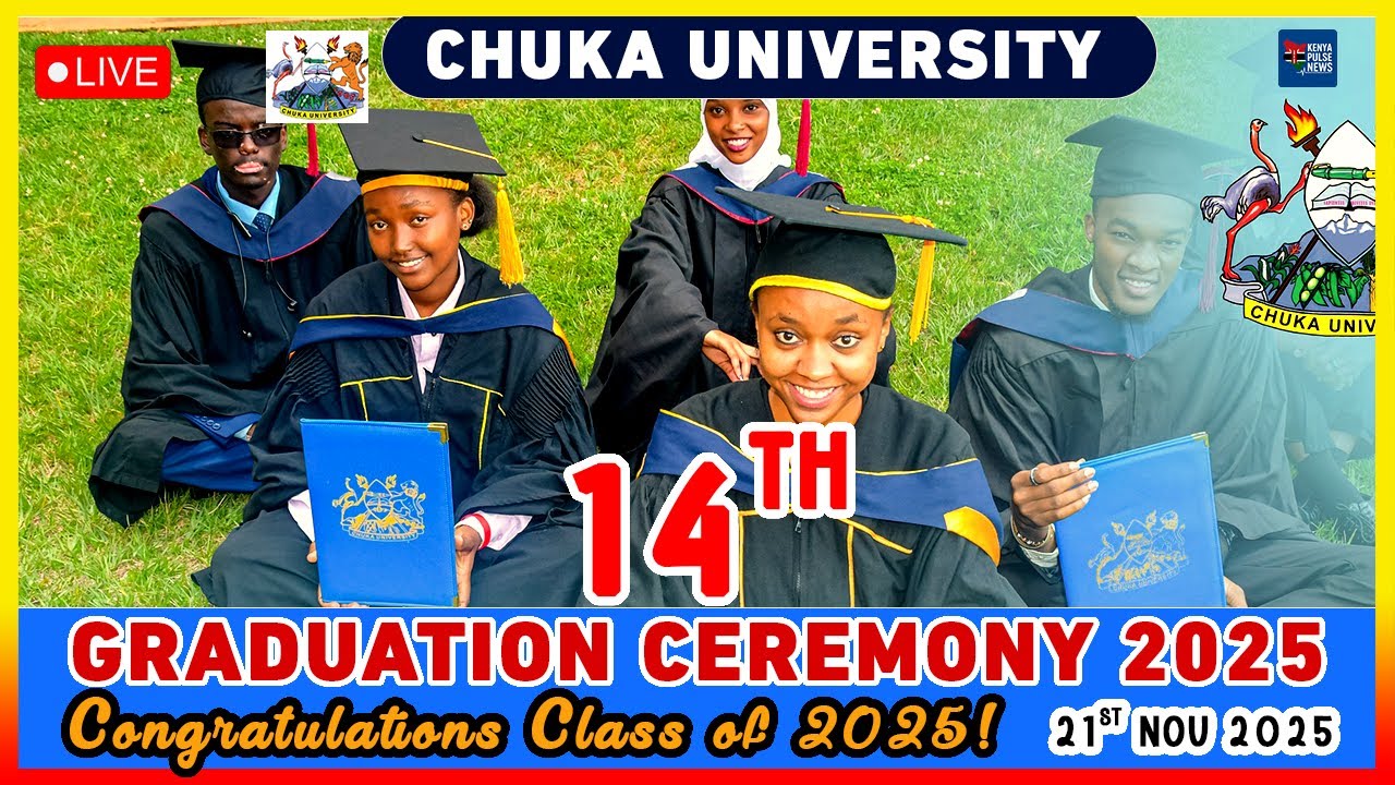 #LIVE 🔴: CHUKA UNIVERSITY 14TH GRADUATION CEREMONY | 21ST NOV 2025 | PAVILION GROUND | CLASS OF 2025