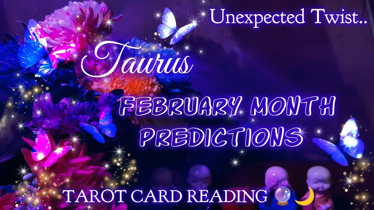 New Journey✨💖Taurus ♉ February Month Predictions 🌷✨ TAROT READING 🔮🧿