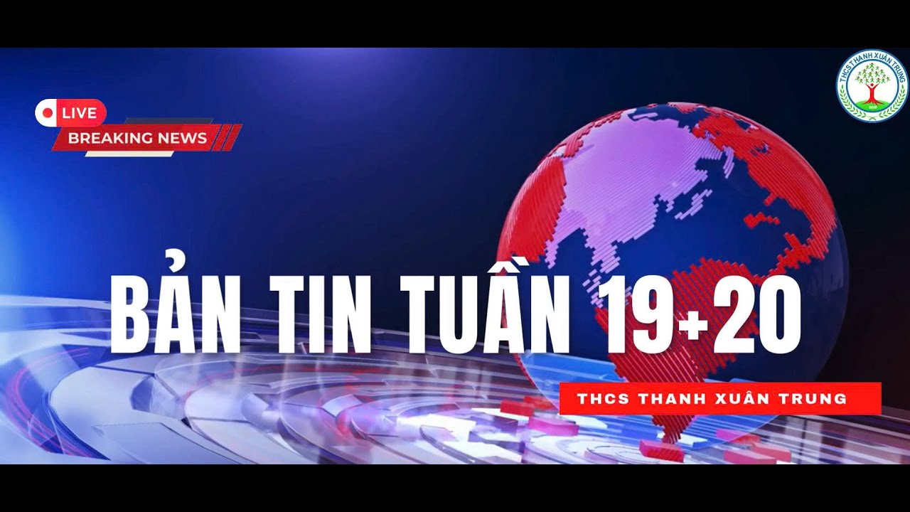 Bản tin tuần 19+20  Năm học 2025 - 2026