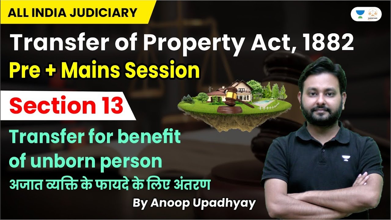 Section 13: Transfer for Benefit of Unborn Person | अजात व्यक्ति के फायदे के लिए अंतरण | Anoop Sir