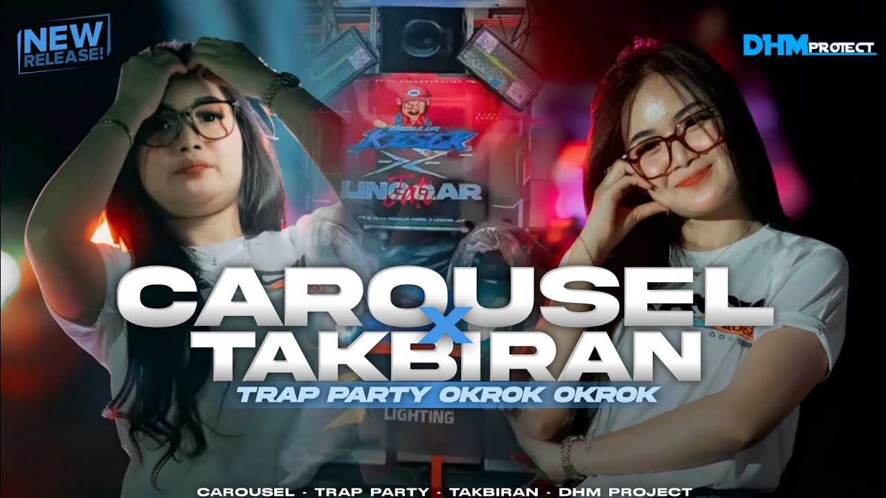 DJ CAROUSEL X GEMA TAKBIR,STYLE TRAP OGROK OGROK X PARTY JARANAN