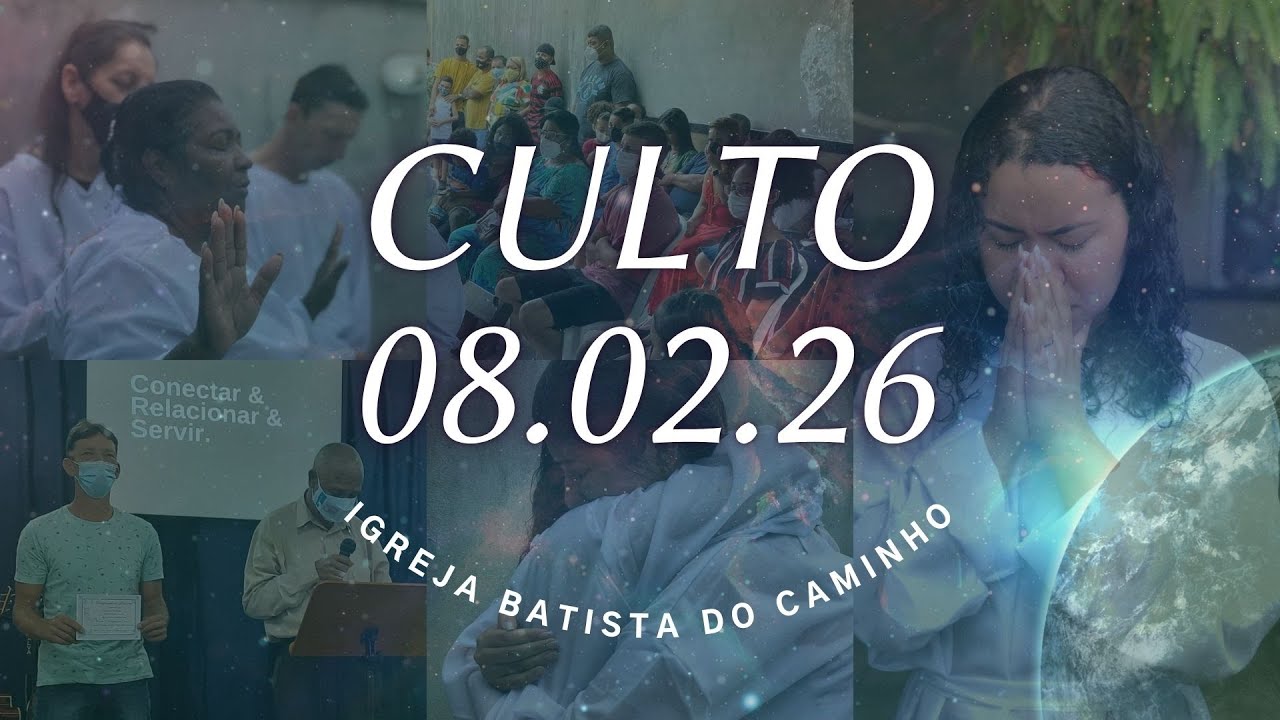 Culto  08.02.25 - Igreja Batista do Caminho