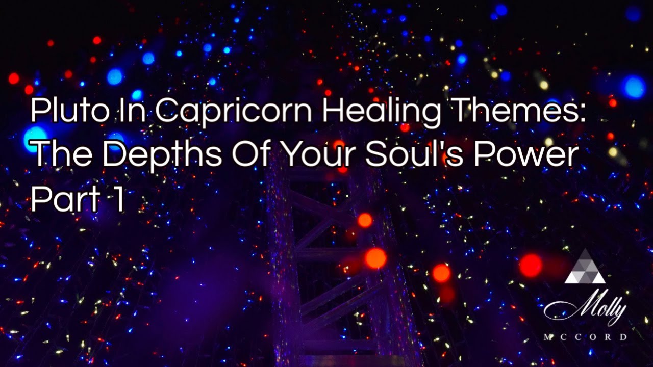 Pluto in Capricorn Healing Themes: The Depths of Your Soul's Power ~ Podcast