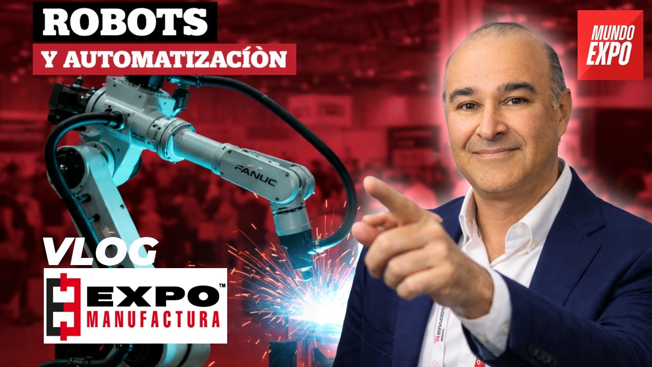 Una de las EXPOS INDUSTRIALES más IMPORTANTES en LATAM: Expo MANUFACTURA 2026