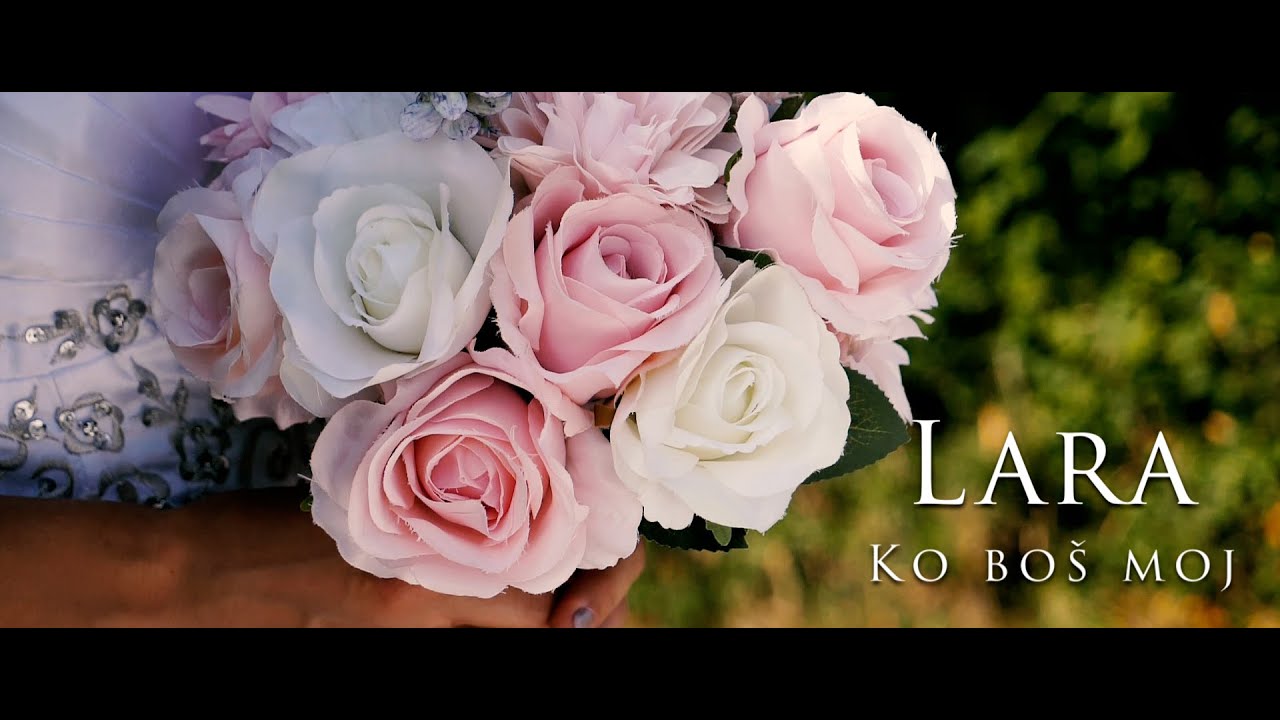 Lara - Ko boš moj  (official music video)