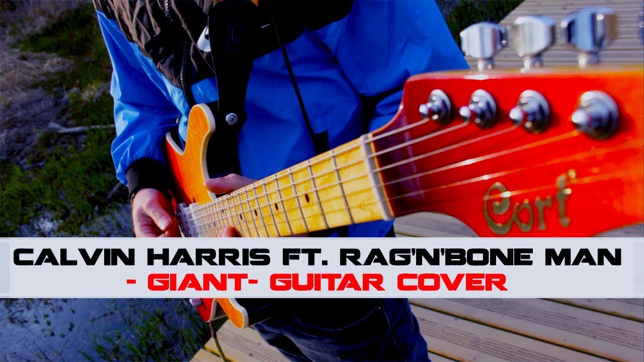 Calvin Harris Ft. Rag’n’Bone Man - GIANT - [ GUITAR COVER ] #Giant