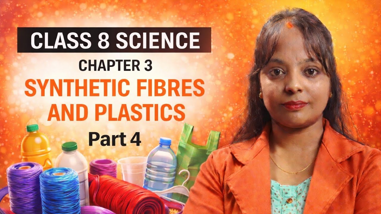 Class 8 Science Chapter : 3 Synthetic fibres and Plastics part 4