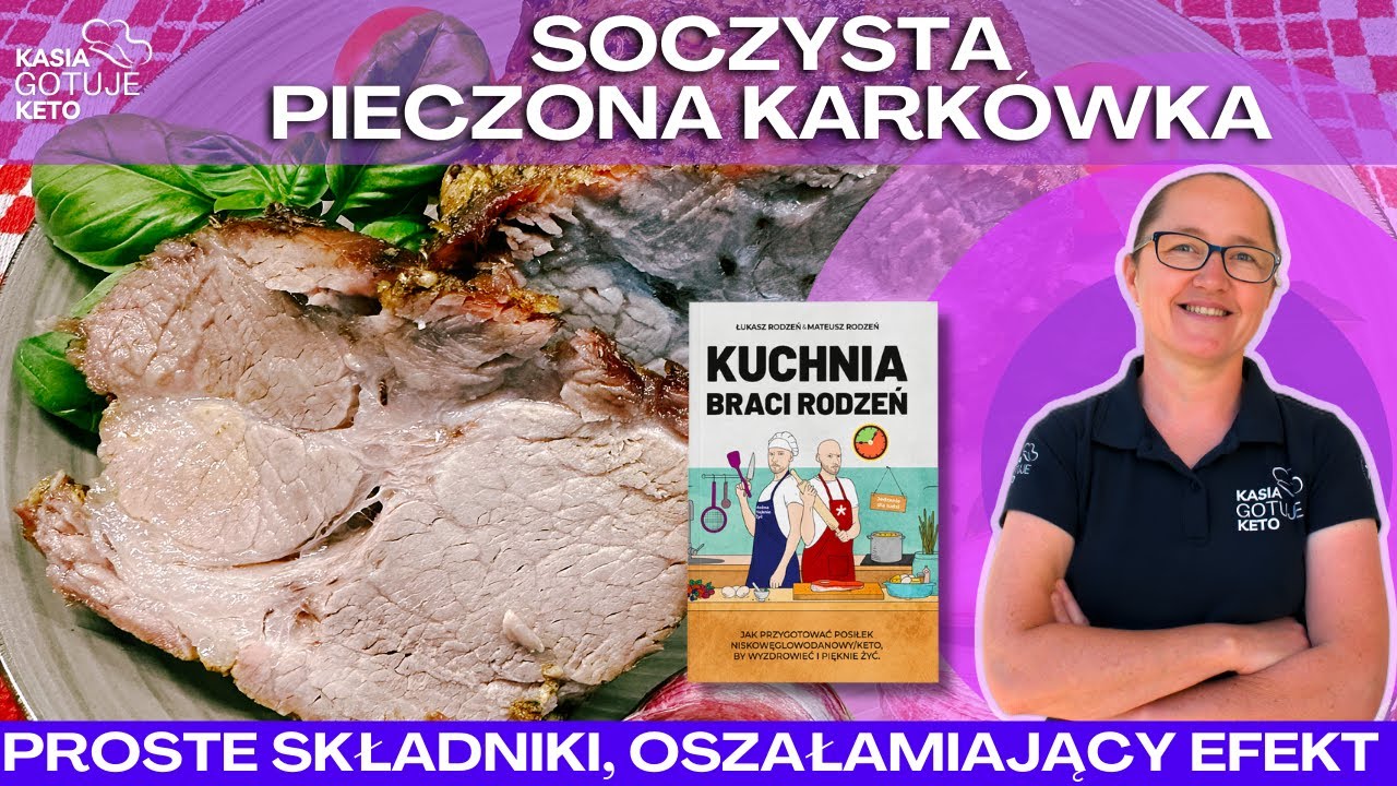Kasia Gotuje Keto - Soczysta pieczona karkówka (z książki Kuchnia Braci Rodzeń)