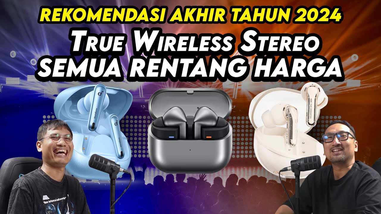 Rekomendasi TWS Semua Rentang Harga, Murah sampai Kelas Atas - Lebaran 2025