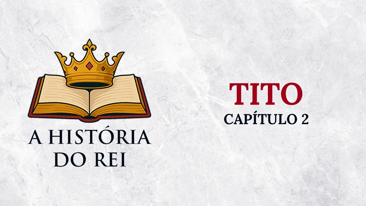 A História do Rei - Tito: Capítulo 2