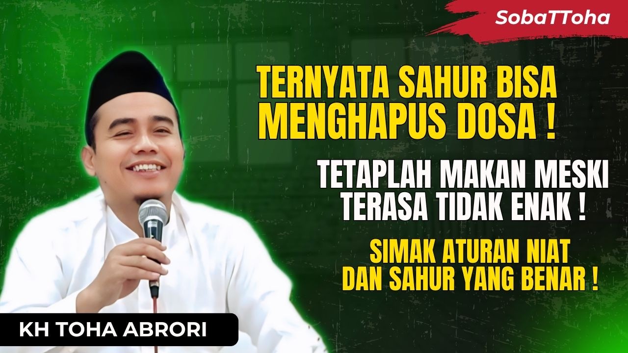 Jangan Asal Sahur! Ini Waktu Terbaik & Aturan Niat Agar Puasa Tak Sia Sia! KH Toha Abrori