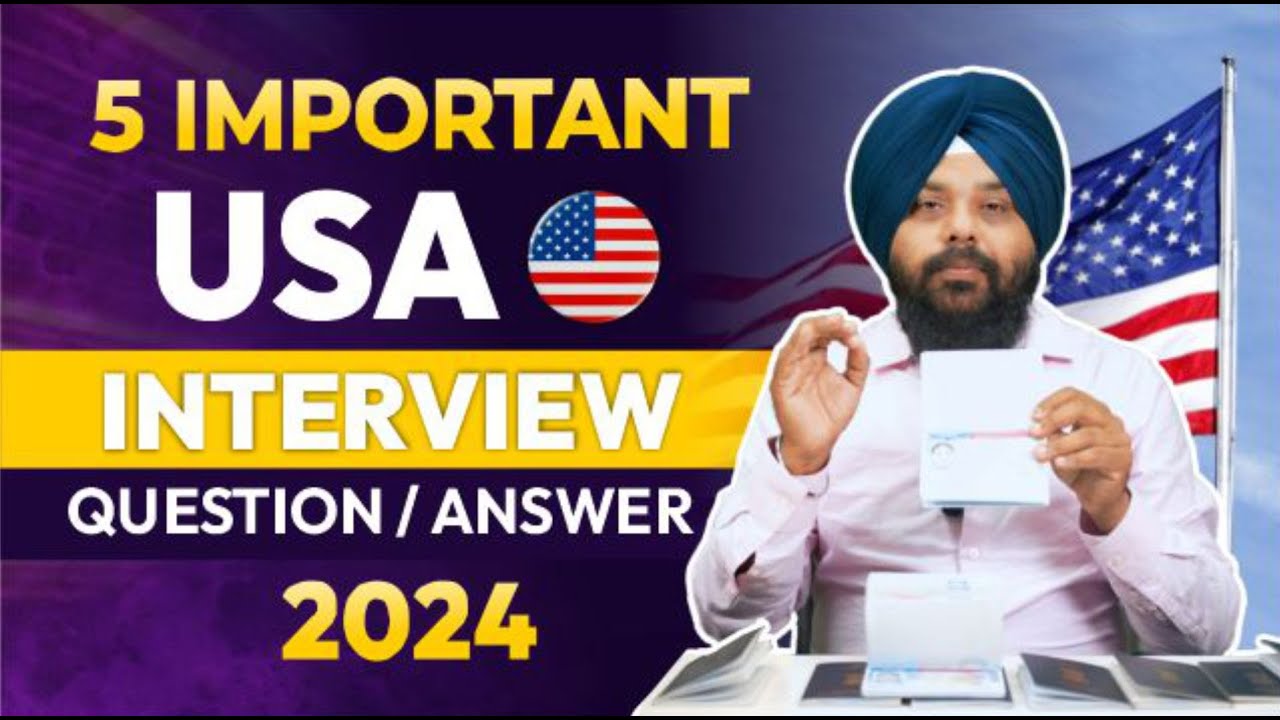 5 Important Questions and Answers For USA B1 and B2 Visa Interview |  USA Tourist Visa Update 2024