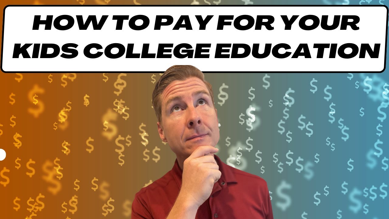 How To Pay For Your Kids College Education