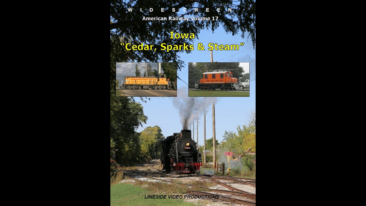 American Railroad: Volume 17 - Railfanning and Trains in Iowa - 'Cedar, Rapids and Steam'