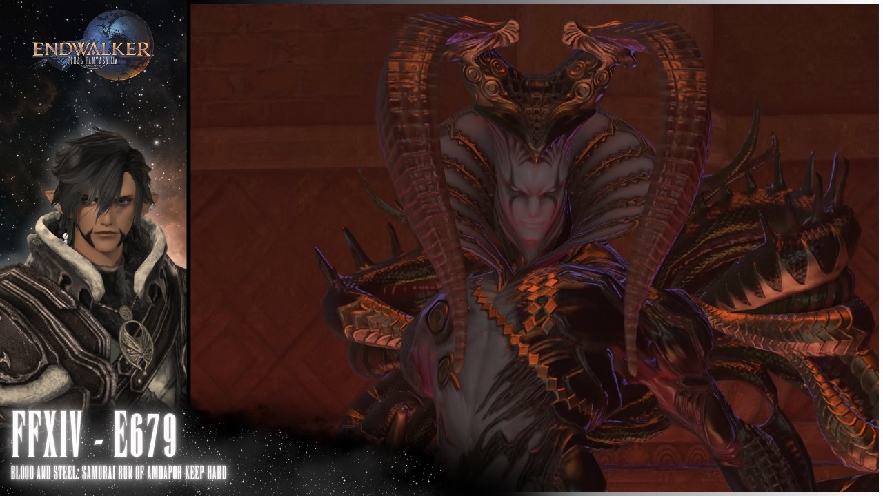 Final Fantasy XIV - E679 - (Blood and Steel: Samurai Run of Amdapor Keep Hard)