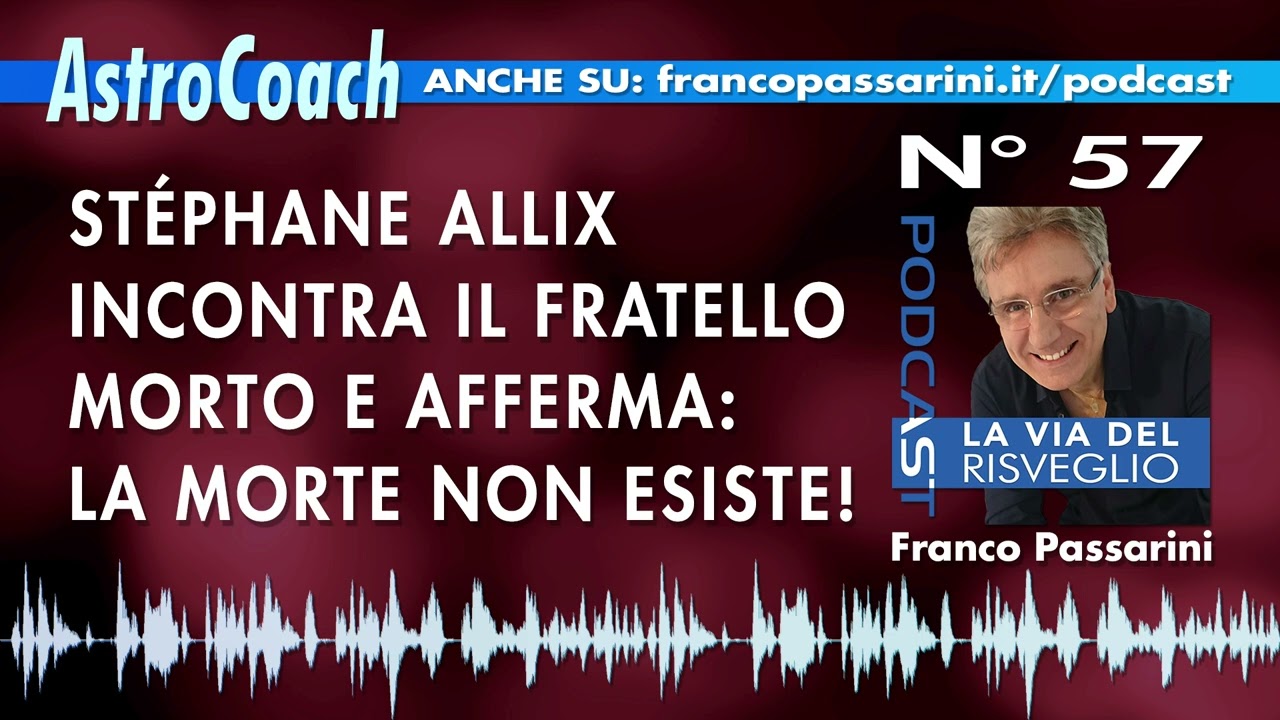 St&eacute;phane Allix incontra il fratello morto e afferma: la morte non esiste!