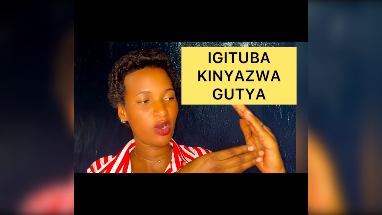 IGITUBA KINYAZWA GUTYA 🔥🔥DORE IBIBAZO BYIBAZWAHO🔥