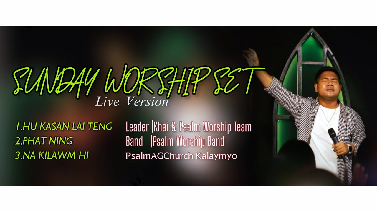 SUNDAY WORSHIP SET |Leader Khai