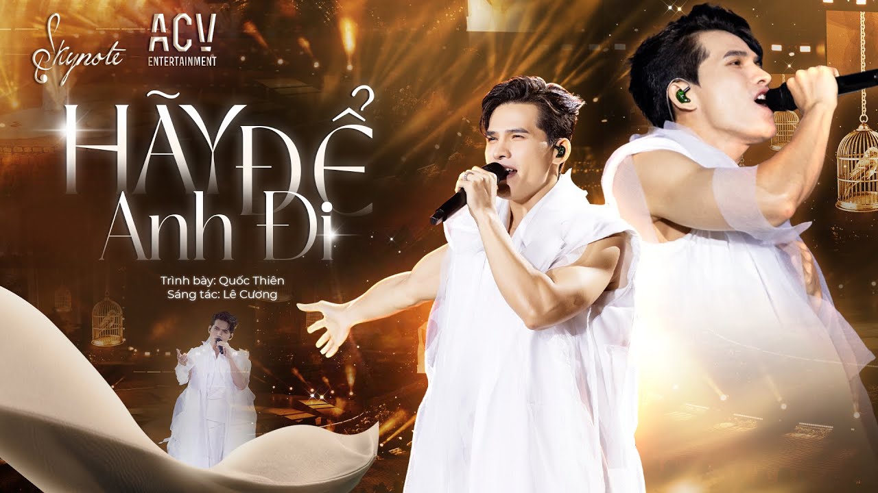 H&Atilde;Y ĐỂ ANH ĐI - Quốc Thi&ecirc;n ( ST: L&ecirc; Cương ) I Bản Live đầu ti&ecirc;n tại SKYNote Live Concert Đ&agrave; Lạt
