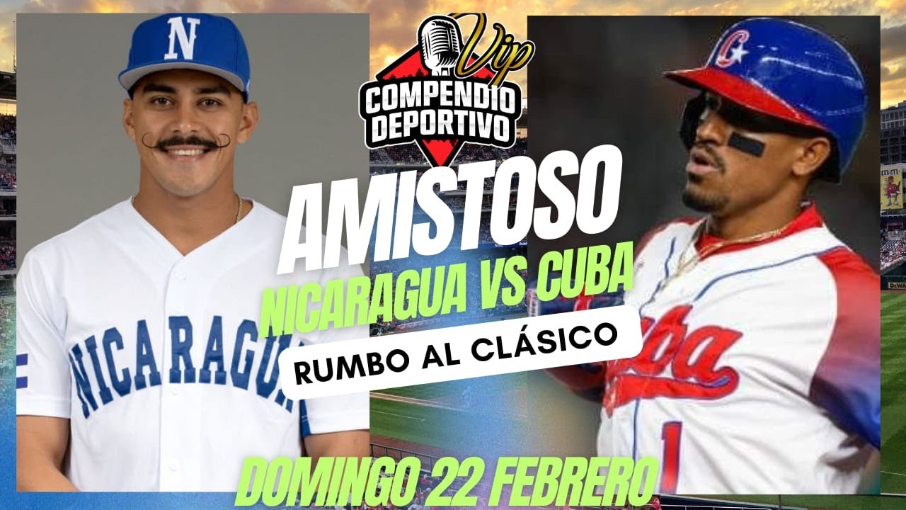 🔴 EN VIVO: NICARAGUA VS CUBA ⚾​ AMISTOSO RUMBO AL CLÁSICO MUNDIAL / DOMINGO 22 FEBRERO